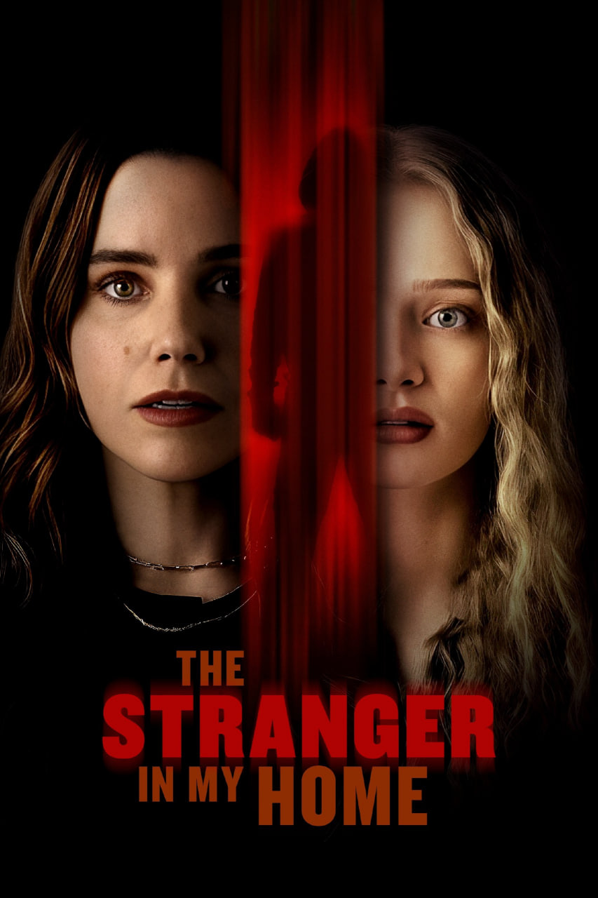 دانلود فیلم The Stranger in My Home 2025 غریبه‌ای در خانه‌ی من